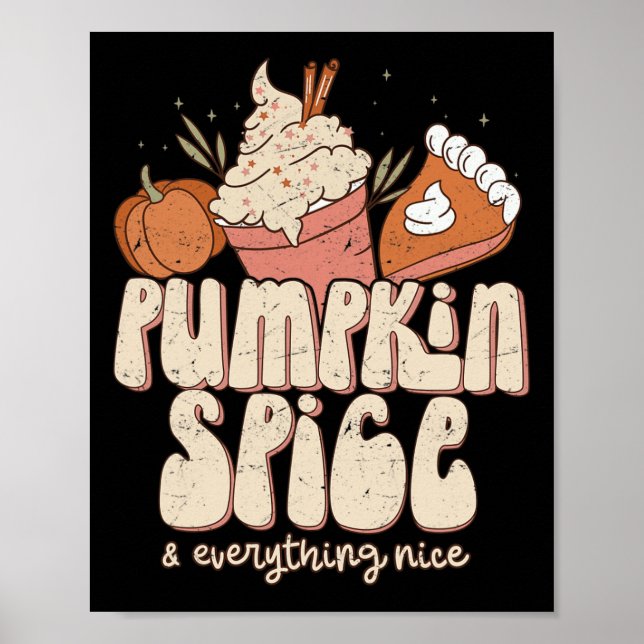 Pumpkin Spice And Everything Nice Fall Latte Coffe Poster (Front)