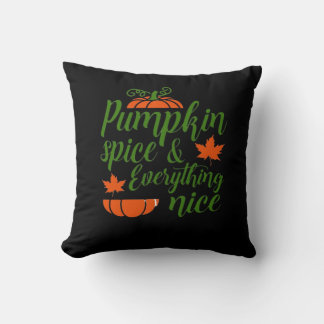 Pumpkin Spice And Everything Nice. Fall Quote. Aut Cushion
