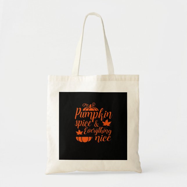 Pumpkin Spice And Everything Nice. Fall Quote. Aut Tote Bag (Front)