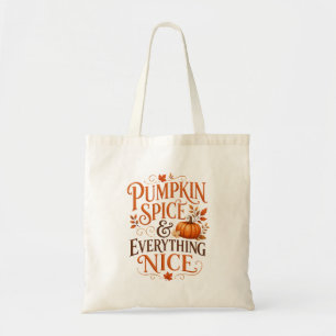 Pumpkin Spice and Everything Nice Fall Quote Tote Bag