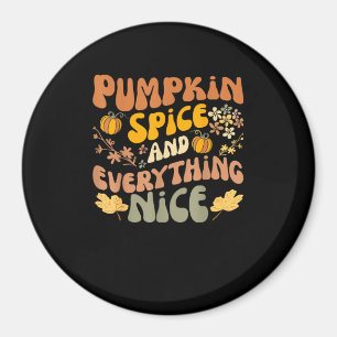 Pumpkin Spice And Everything Nice Fall Season Fall Magnet