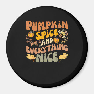 Pumpkin Spice And Everything Nice Fall Season Fall Magnet