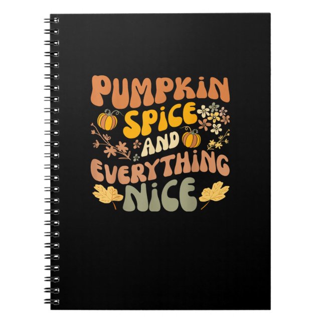 Pumpkin Spice And Everything Nice Fall Season Fall Notebook (Front)