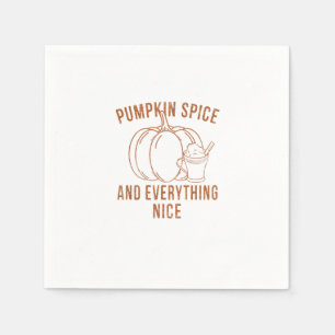 Pumpkin Spice And Everything Nice Fall Season Than Napkin