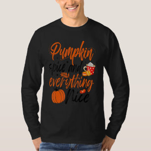 Pumpkin Spice And Everything Nice Fall Vibes Fall T-Shirt