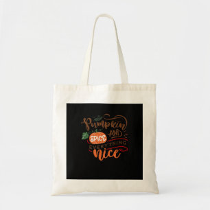Pumpkin Spice And Everything Nice For Fall And Aut Tote Bag