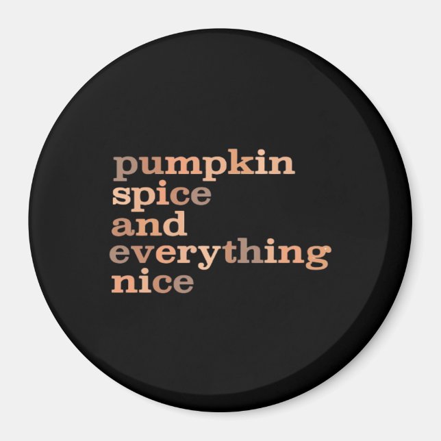 Pumpkin Spice And Everything Nice Funny Autumn Magnet (Front)