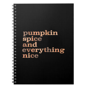 Pumpkin Spice And Everything Nice Funny Autumn Notebook