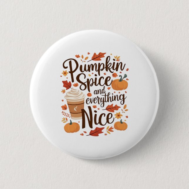 Pumpkin Spice And Everything Nice Funny Essential 6 Cm Round Badge (Front)
