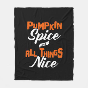 Pumpkin Spice And Everything Nice Funny Fleece Blanket