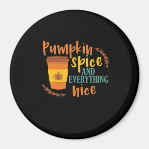 Pumpkin Spice And Everything Nice Funny Oversized Magnet