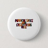 Pumpkin Spice And Everything Nice - Funny Quote Fo