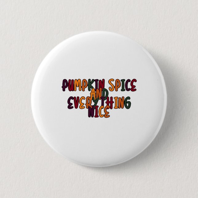 Pumpkin Spice And Everything Nice - Funny Quote Fo 6 Cm Round Badge (Front)