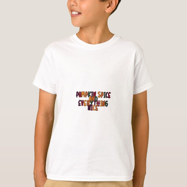 Pumpkin Spice And Everything Nice - Funny Quote Fo T-Shirt (Front)