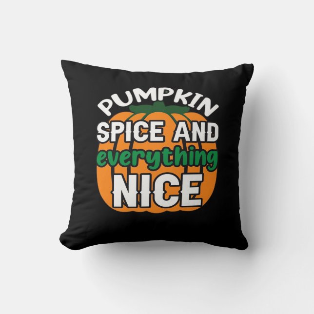 Pumpkin Spice And Everything Nice Funny Quote & Sl Cushion (Front)