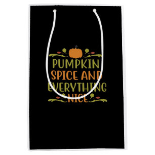 Pumpkin Spice And Everything Nice Funny Slogan Medium Gift Bag