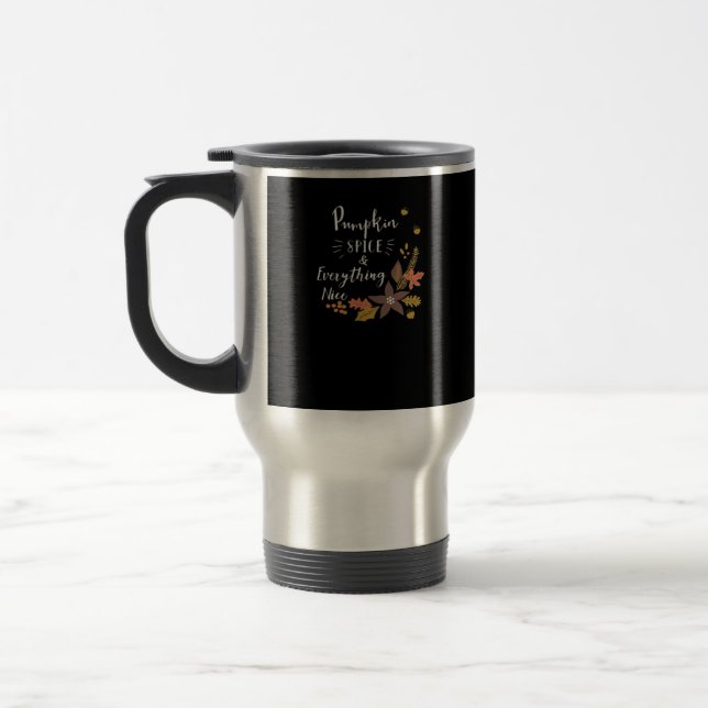 Pumpkin Spice And Everything Nice Funny Slogan Travel Mug (Left)