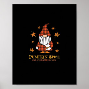 Pumpkin Spice And Everything Nice Gnome Drinking C Poster