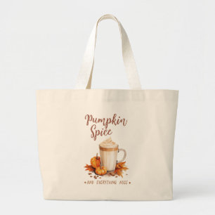 Pumpkin Spice and Everything Nice Large Tote Bag