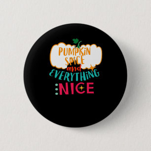 Pumpkin Spice And Everything Nice Love Autumn Fami 6 Cm Round Badge