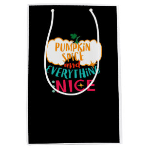 Pumpkin Spice And Everything Nice Love Autumn Fami Medium Gift Bag