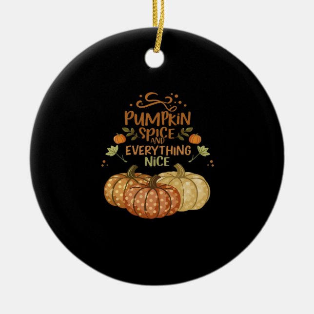 Pumpkin Spice And Everything Nice - Meme Autumn Qu Ceramic Tree Decoration (Front)