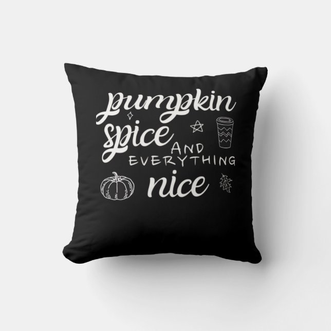 Pumpkin Spice And Everything Nice - Meme Autumn Qu Cushion (Front)