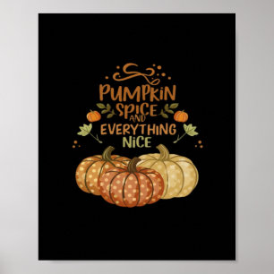 Pumpkin Spice And Everything Nice - Meme Autumn Qu Poster