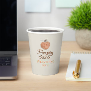 Pumpkin Spice and Everything Nice Paper Cups