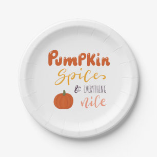 Pumpkin Spice and everything nice Paper Plate