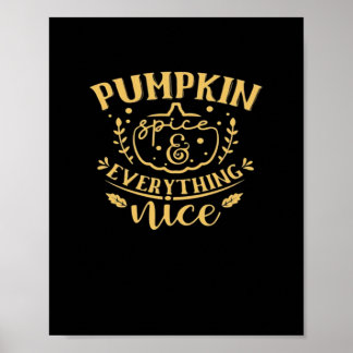 Pumpkin Spice And Everything Nice Poster