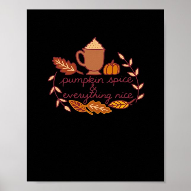 Pumpkin Spice And Everything Nice PSL Coffee Overs Poster (Front)