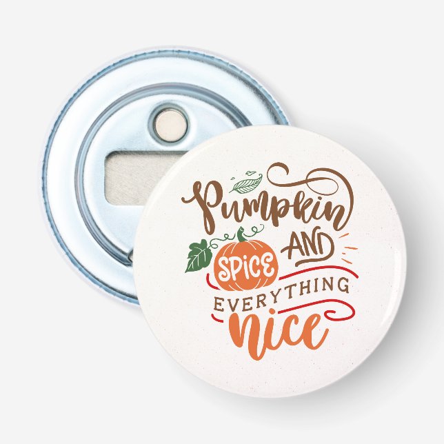 Pumpkin Spice and Everything Nice Pumpkin Beer Bottle Opener (Front)