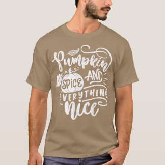 Pumpkin Spice And Everything Nice Pumpkin Fall Vib T-Shirt