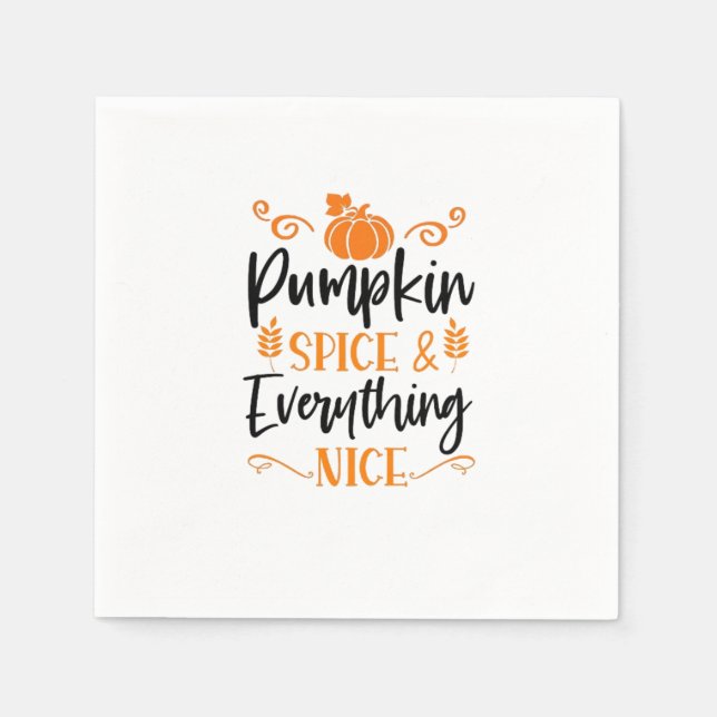 Pumpkin Spice And Everything Nice - Quote Thanksgi Napkin (Front)