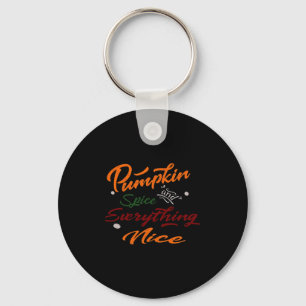 Pumpkin Spice And Everything Nice Slogan Key Ring