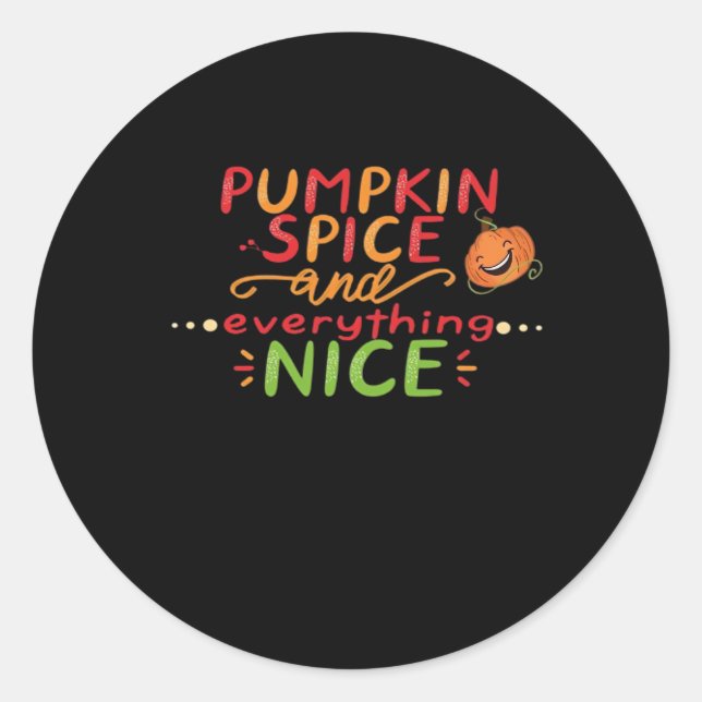 Pumpkin Spice And Everything Nice Slogan Quote Classic Round Sticker (Front)
