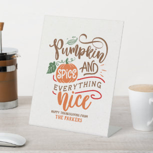 Pumpkin Spice and Everything Nice Thanksgiving Pedestal Sign