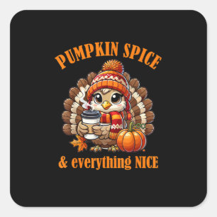 Pumpkin Spice And Everything Nice Thanksgiving  Square Sticker