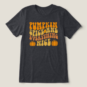 Pumpkin Spice And Everything Nice Tri-Blend Shirt