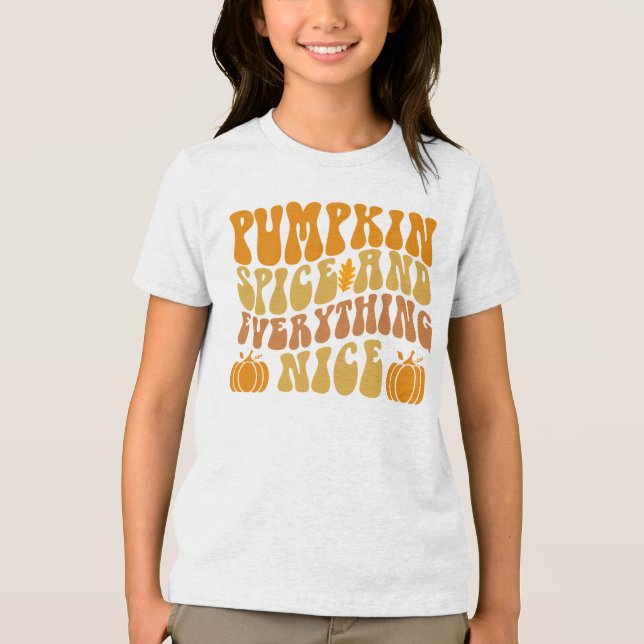 Pumpkin Spice And Everything Nice Tri-Blend Shirt (Front)