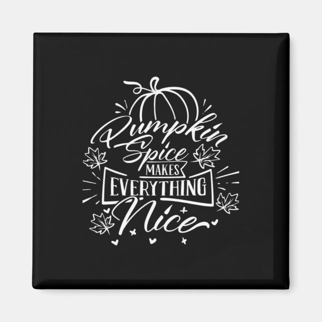 Pumpkin Spice And Everything Nice - Viral Autumn Q Magnet (Front)