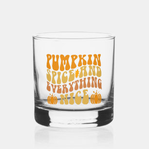 Pumpkin Spice And Everything Nice Whiskey Glass