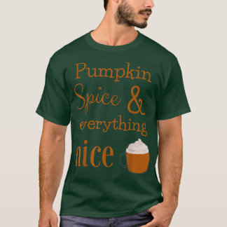 Pumpkin Spice and Everything NiceCute Fall Autumn  T-Shirt