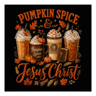 Pumpkin Spice And Jesus Christ Christian Fall Poster