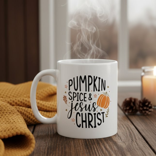 Pumpkin Spice and Jesus Christ Coffee Mug (Pumpkin Spice and Jesus Christ Autumn Inspired Christian Themed Coffee Mug)