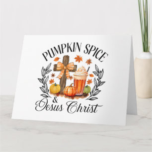 Pumpkin Spice And Jesus Christ Cross Pumpkin Chris Card