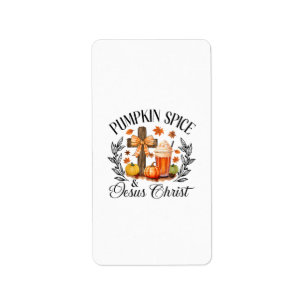 Pumpkin Spice And Jesus Christ Cross Pumpkin Chris Label