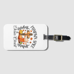 Pumpkin Spice And Jesus Christ Cross Pumpkin Chris Luggage Tag