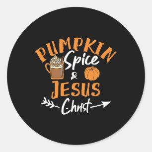Pumpkin Spice And Jesus Christ Fun Fall Christian Classic Round Sticker